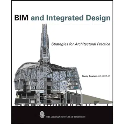 BIM and Integrated Design: Strategies for Architectural Practice (1st Edition) için görüntü