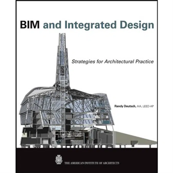 BIM and Integrated Design: Strategies for Architectural Practice (1st Edition)