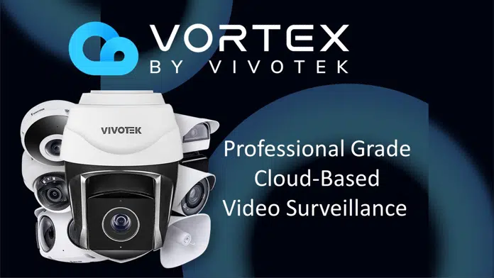 VSaaS "Vortex" Cameras