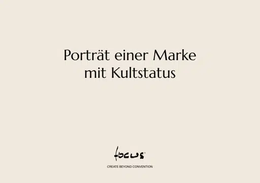 Focus - Porträt einer Marke mit Kultstatus